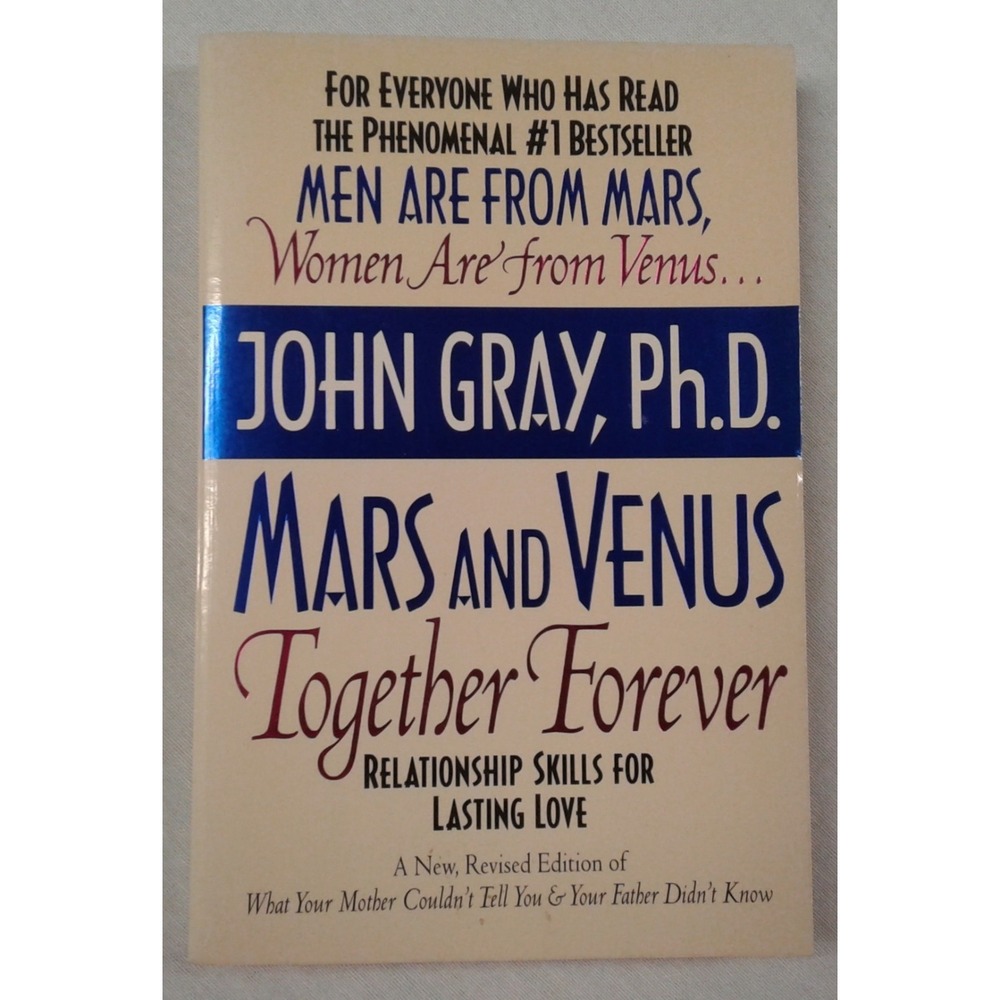 Mars and Venus Together Forever : Relationship Skills for Lasting Love (1996)